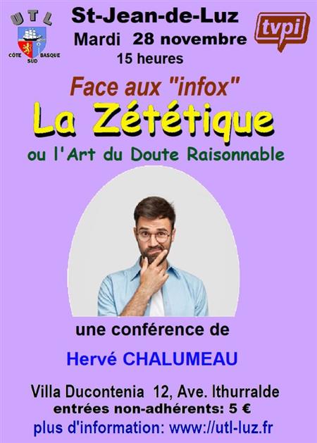 Conférence de l'Université du Temps Libre : Face aux Infox : la Zététique Conférence de l'Université du Temps Libre : Face aux Infox : la Zététique