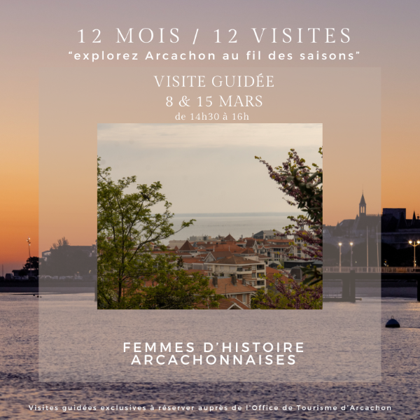 Visite guidée 12 mois/12 : Femmes d’Histoire Arcachonnaises
