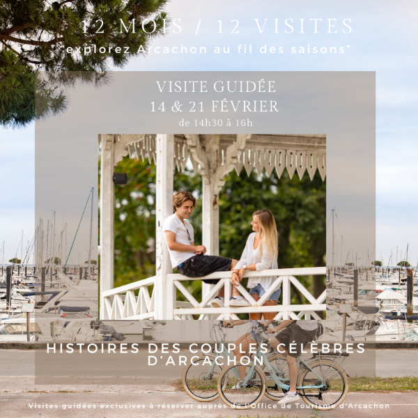 Visite guidée 12 mois/12 : Histoires des couples célèbres d’Arcachon