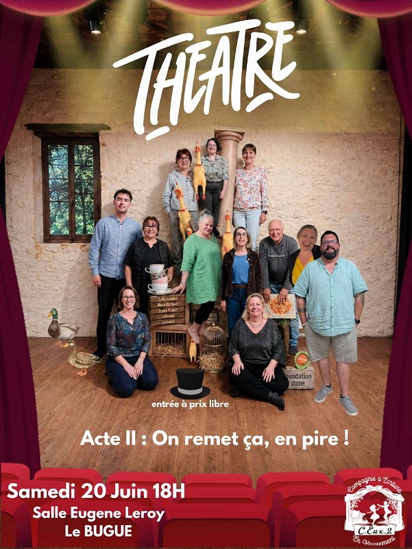 Théâtre - Acte II : on remet ça, en pire !, Le Bugue