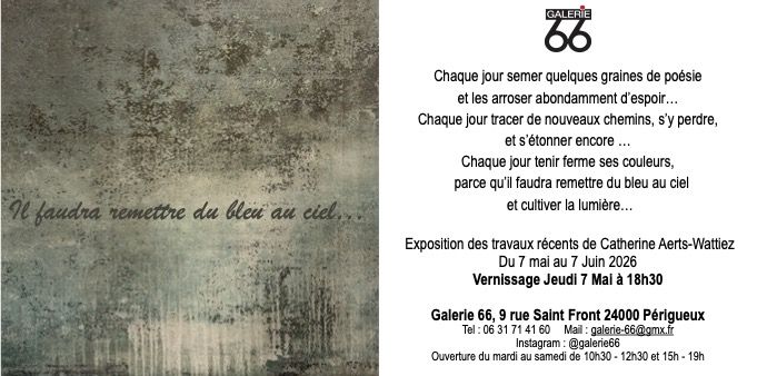 Exposition "Il faudra remettre du bleu au ciel" - GALERIE 66