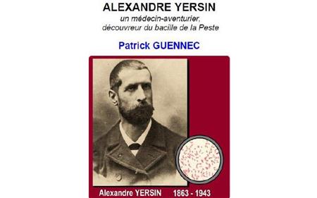 Conférence de l'Université du Temps Libre : Alexandre Yersin, Médecin, Aventurier, découvreur du bacille de la Peste Conférence de l'Université du Temps Libre : Alexandre Yersin, Médecin, Aventurier, découvreur du bacille de la Peste
