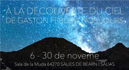 Exposition à la mude : à la découverte du ciel de Gaston Febus à nos jours Exposition à la mude : à la découverte du ciel de Gaston Febus à nos jours