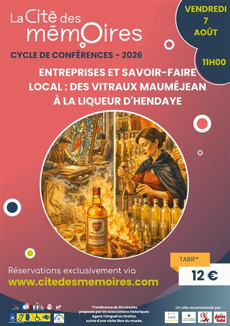 Conférence Entreprises et savoir-faire local : des vitraux Mauméjean à la liqueur d'Hendaye Conférence Entreprises et savoir-faire local : des vitraux Mauméjean à la liqueur d'Hendaye