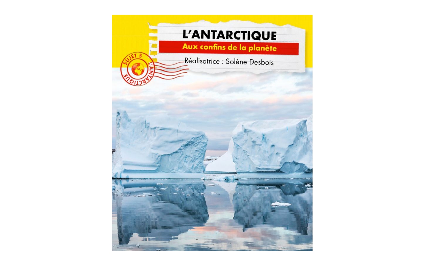 Connaissance du monde - L'Antarctique