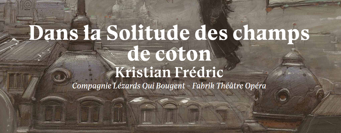 Dans la solitude des champs de coton