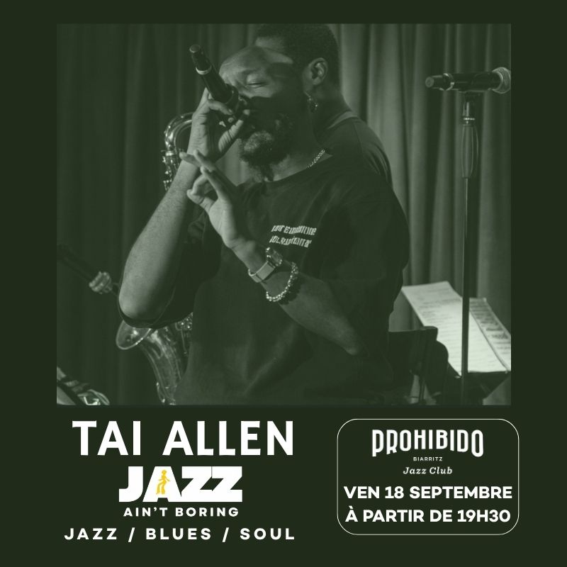 Prohibido Biarritz Jazz Club - Tai Allen – Jazz Ain’t Boring