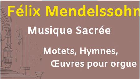 Concert : Félix Mendelssohn musique sacrée