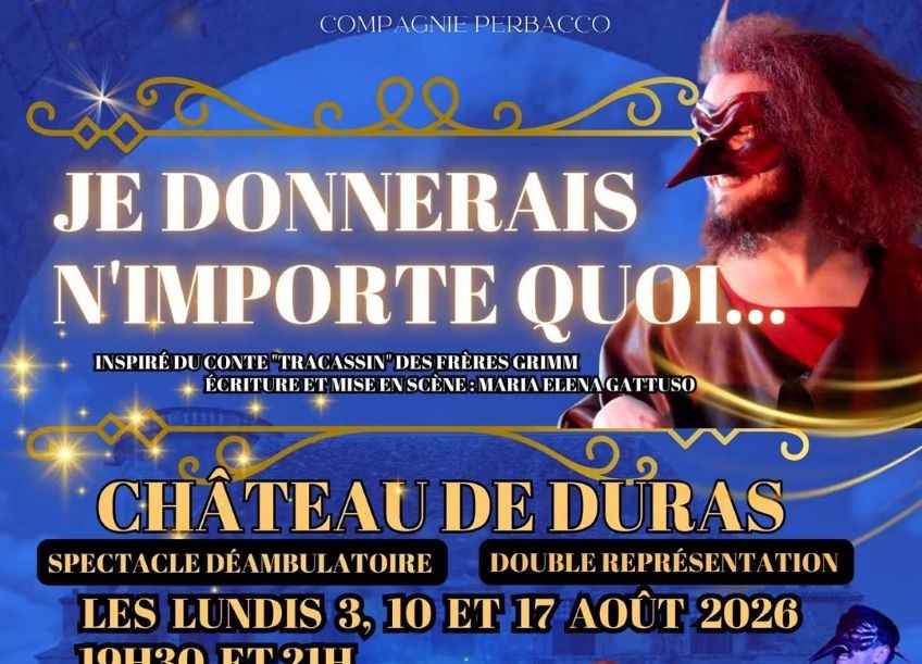 Je donnerais n'importe quoi : Spectacle médiévale dans le château de Duras