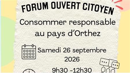 Forum ouvert citoyen : Consommer responsable en pays d'Orthez