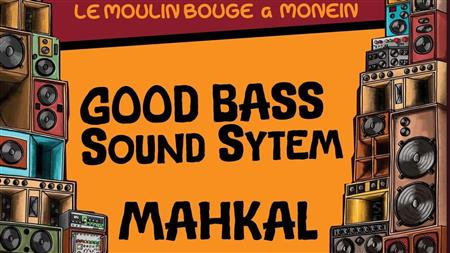 Good Bass Sound System invite Mahkal