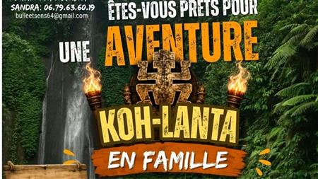 Koh Lanta : Une aventure à vivre en famille