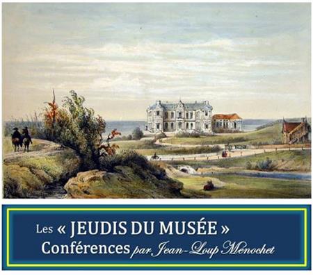 Conférences les « Jeudis du Musée »  - l'Hôtel du Palais, de la villégiature d'Etat au palace international