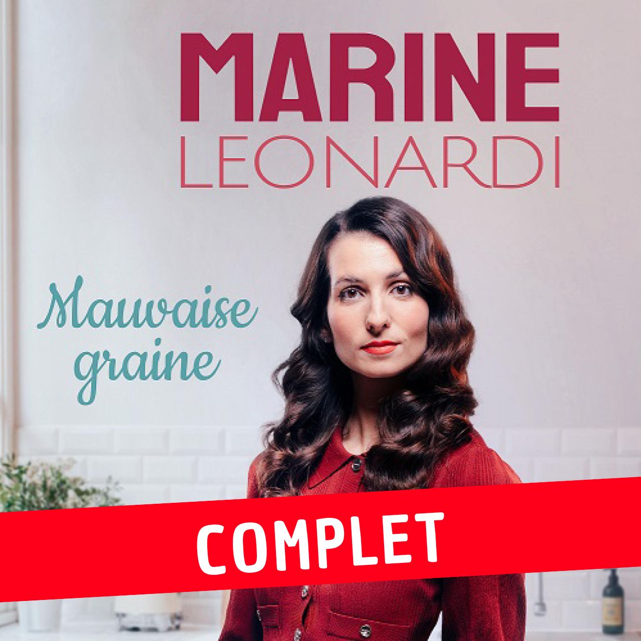 Marine Leonardi - Mauvaise Graine - COMPLET