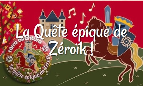 Micro Aventure "La quête épique de Zéroïk"
