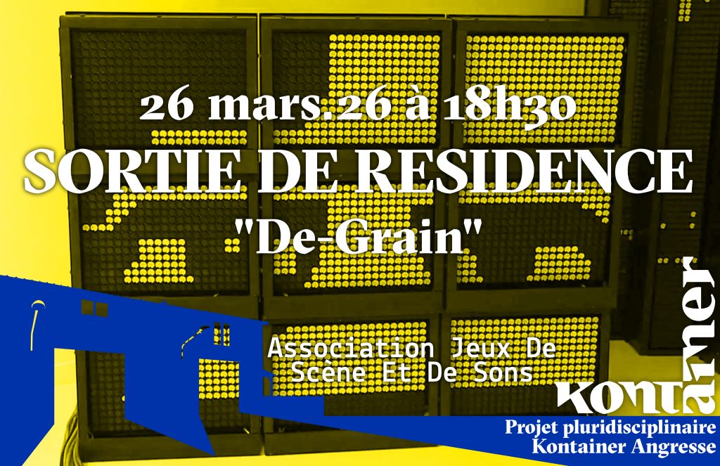 Sortie de résidence / "De-Grain" / Tout public / Projet pluridisciplinaire