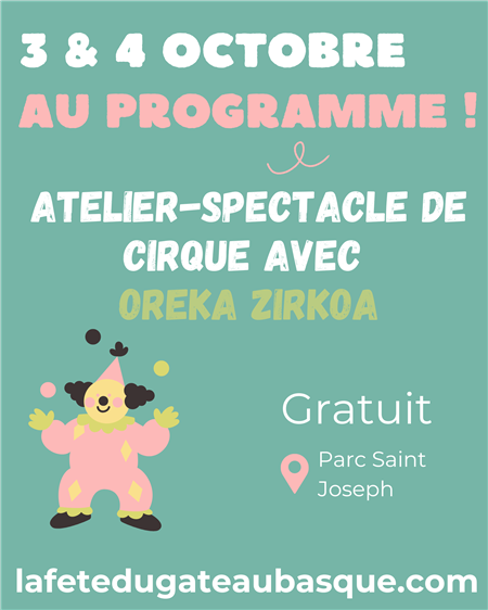 Atelier - spectacle de cirque avec Oreka Zirkoa - Fête du gâteau basque