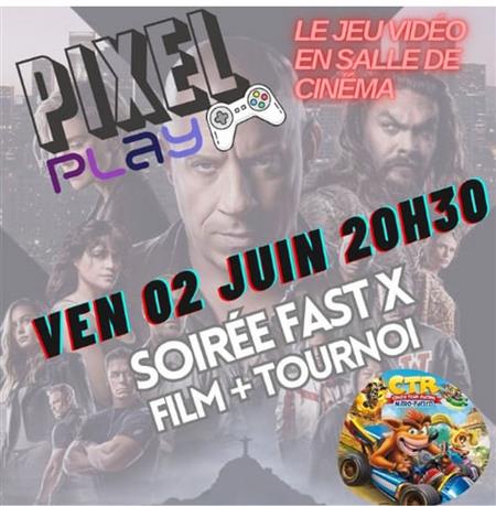 Pixel Play : Soirée Fast X Pixel Play : Soirée Fast X