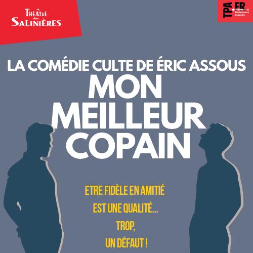 Théâtre des Salinières – MON MEILLEUR COPAIN