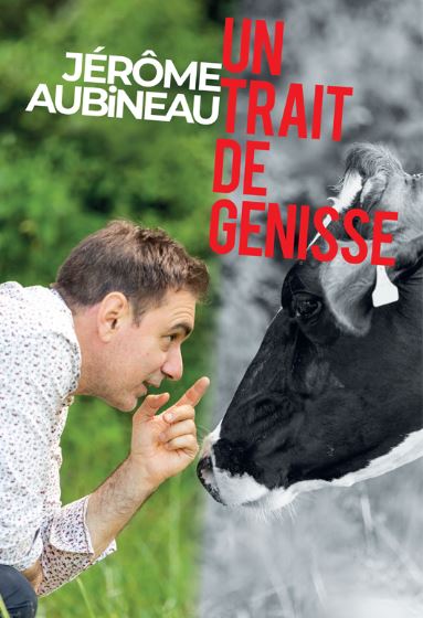 Spectacle "Un Trait de Génisse" - Festival de Bouche à Oreille