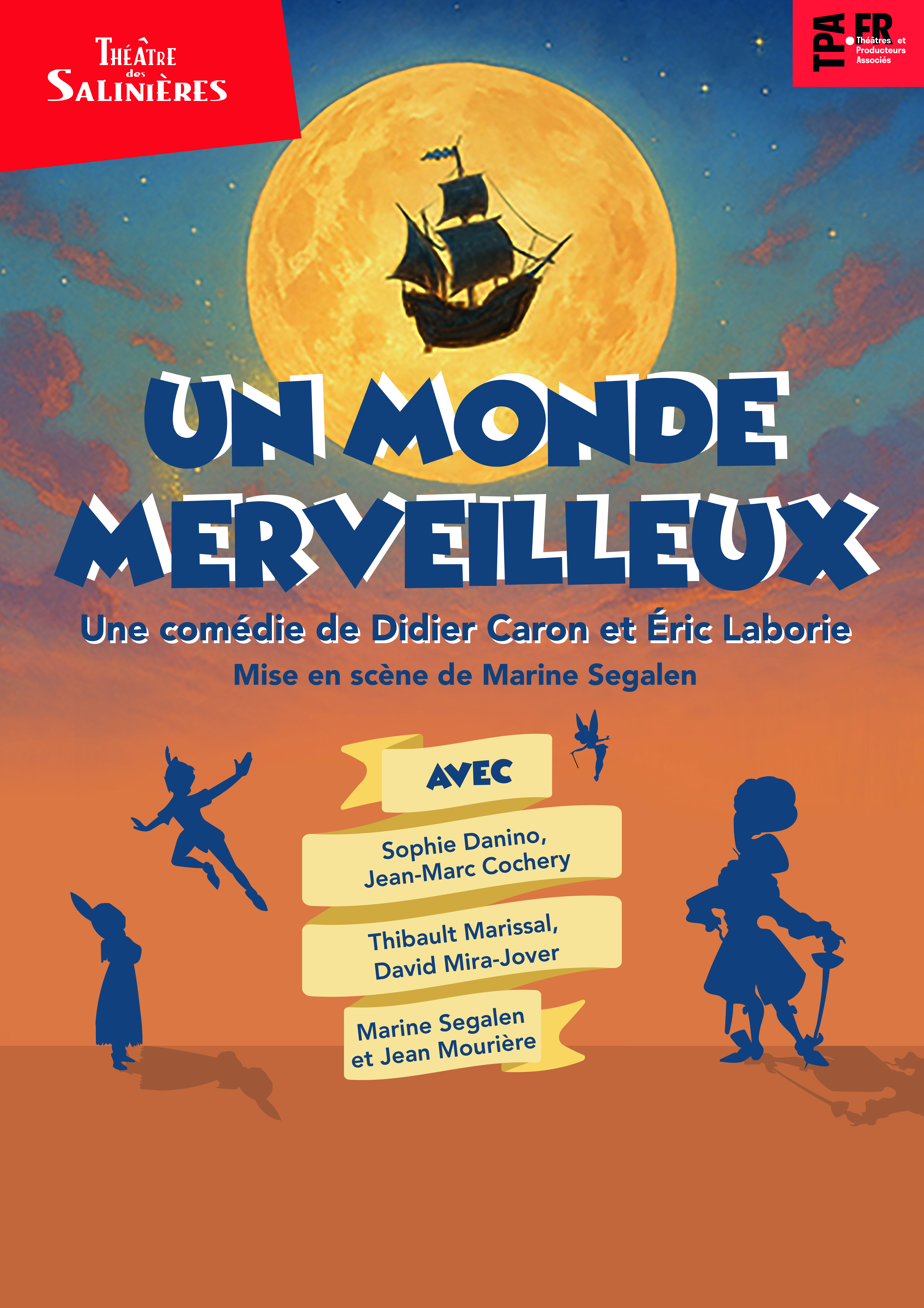 THEATRE - UN MONDE MERVEILLEUX Comédie de Didier Caron et Éric Laborie