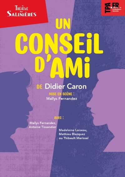 Théâtre des Salinières : Un conseil d'ami