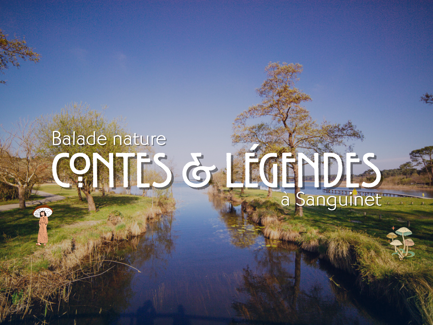 Balade nature contes & légendes, Sanguinet