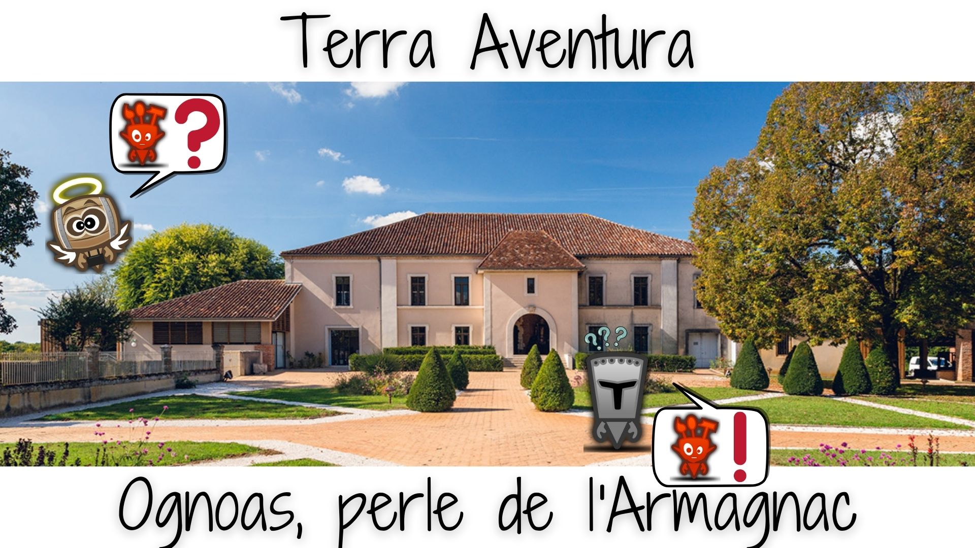 Terra Aventura : Ognoas, perle de l'Armagnac