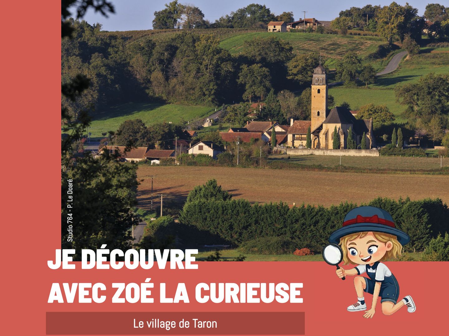 Je découvre avec "Zoé la curieuse" le village de Taron