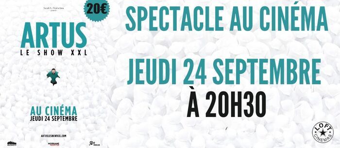 Artus - Le Show XXL au Cinéma — visuel événement