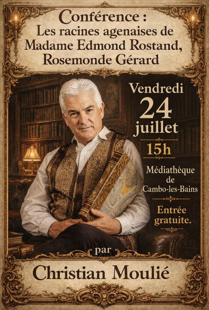 Conférence "Les racines agenaises de Madame Edmond Rostand, Rosemonde Gérard"