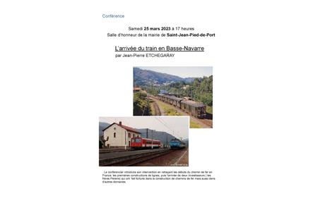 Conférence : l'arrivée du train en Basse Navarre par Jean Pierre Etchegaray Conférence : l'arrivée du train en Basse Navarre par Jean Pierre Etchegaray