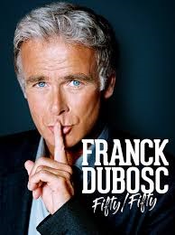 Franck Dubosc, fifty fifty.