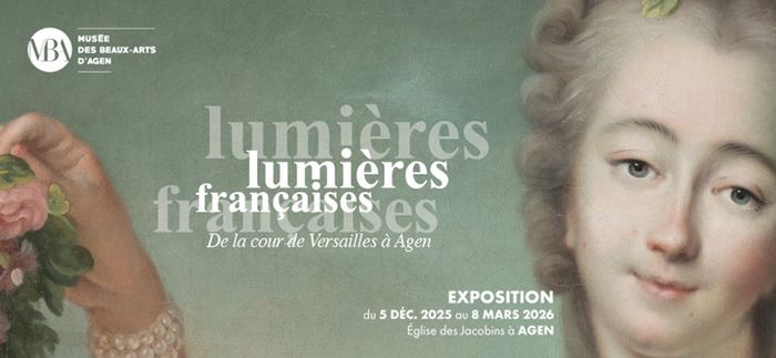 Visites guidées de l'exposition "Lumières françaises. De la cour de Versailles à Agen"