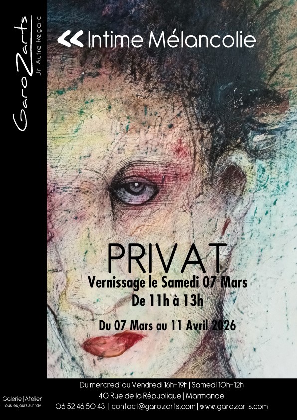 Exposition PRIVAT "Intime Mélancolie " à GaroZarts