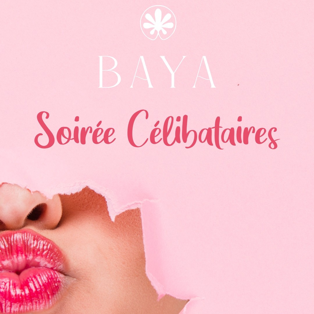 Soirée célibataires - Spéciale Saint-Valentin au Baya
